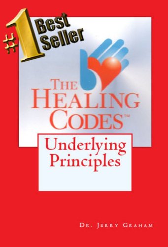 The Healing Codes-Underlying Principles-Dr Jerry Graham-Stumbit Kindle